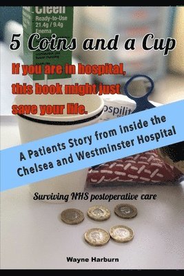 5 Coins and a Cup: Surviving Post Operative NHS care 1