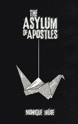 Monique Müge - Asylum of Apostles, Häftad