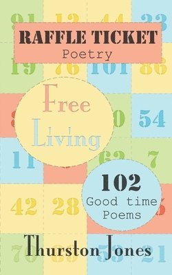 Raffle Ticket Poetry. Free Living 1