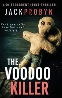 Jack Probyn - The Voodoo Killer: A gripping serial killer thriller with a shocking twist, Inbunden