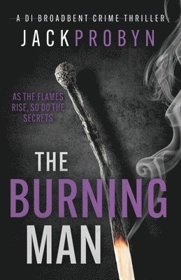 Jack Probyn - The Burning Man: A gripping serial killer with a shocking twist, Häftad