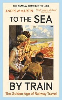 bokomslag To the Sea by Train
