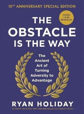 The Obstacle is the Way: 10th Anniversary Edition 1