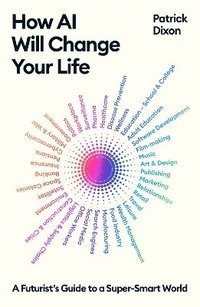 bokomslag How AI Will Change Your Life