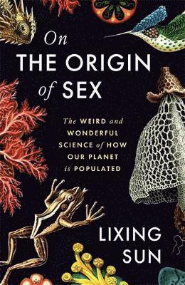 Lixing Sun - On the Origin of Sex, Inbunden