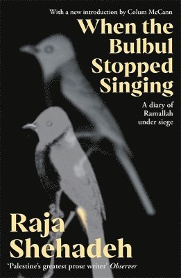 Raja Shehadeh - When The Bulbul Stopped Singing, Häftad