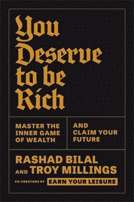Rashad Bilal, Troy Millings - You Deserve To Be Rich: THE NEW YORK TIMES BESTSELLER, Häftad