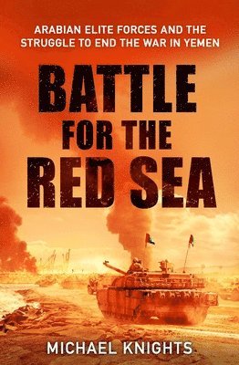 Michael Knights - Battle for the Red Sea, Inbunden