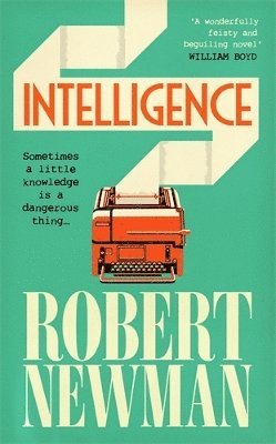 Robert Newman - Intelligence, Inbunden