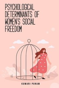 bokomslag Psychological determinants of women's social freedom