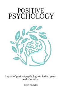bokomslag Impact of positive psychology on Indian youth and education