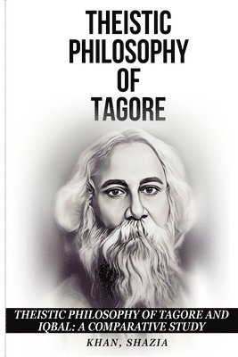 bokomslag Theistic Philosophy of Tagore and Iqbal