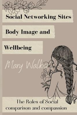 bokomslag Social Networking Sites, Body Image and Wellbeing