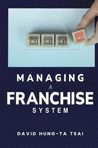 bokomslag Managing a Franchise System