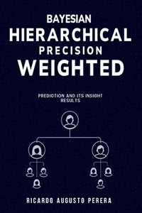 bokomslag Bayesian hierarchical precision-weighted prediction and its insight results