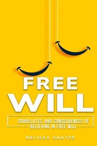 bokomslag Correlates and Consequences of Believing in Free Will