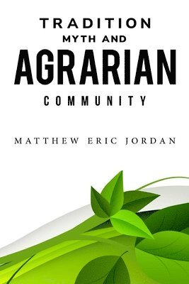 Tradition, Myth and Agrarian Community 1