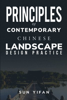 Principles of Contemporary Chinese Landscape Design Practice 1