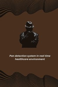 bokomslag Pan detection system in real time healthcare environment