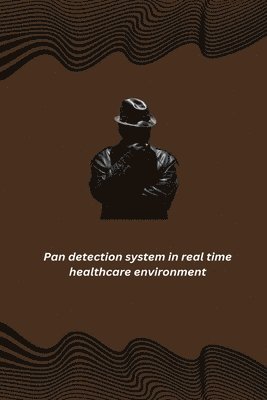 bokomslag Pan detection system in real time healthcare environment