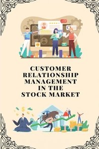 bokomslag Customer relationship management in stock market