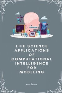 bokomslag Mohan, Y: Life science applications of computational intelli