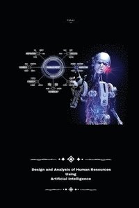 bokomslag Design and analysis of human resources Using artificial intelligence