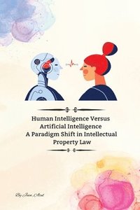 bokomslag Atul, J: Human Intelligence Versus Artificial Intelligence A