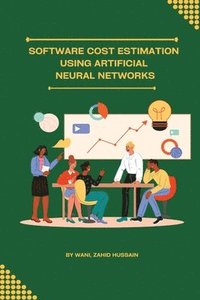 bokomslag Hussain, W: Software cost estimation using artificial neural