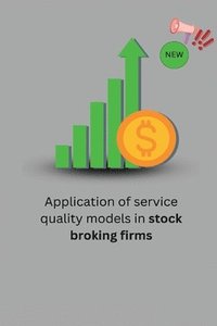 bokomslag Application of service quality models in stock broking firms