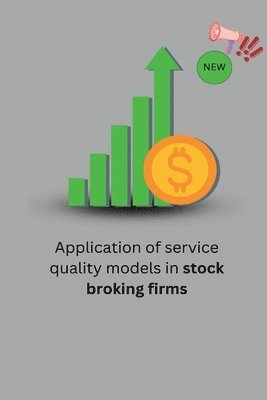 Application of service quality models in stock broking firms 1