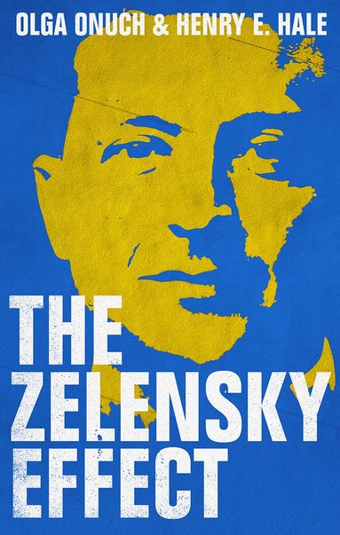 Olga Onuch, Henry E. Hale - Zelensky Effect, Häftad