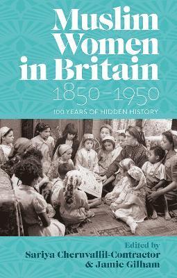 Muslim Women in Britain, 18501950 1