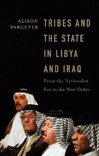 bokomslag Tribes and the State in Libya and Iraq