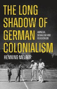 bokomslag The Long Shadow of German Colonialism