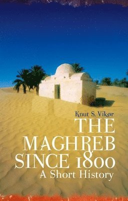 bokomslag The Maghreb Since 1800