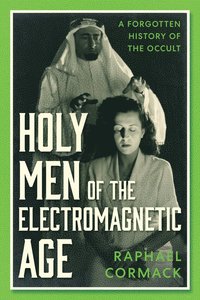 bokomslag Holy Men of the Electromagnetic Age