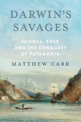 Matthew Carr - Darwin’s Savages, Inbunden