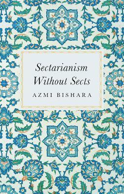 bokomslag Sectarianism Without Sects