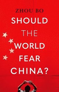 bokomslag Should the World Fear China?