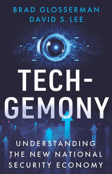 Brad Glosserman, David S. Lee - Tech-Gemony, Inbunden