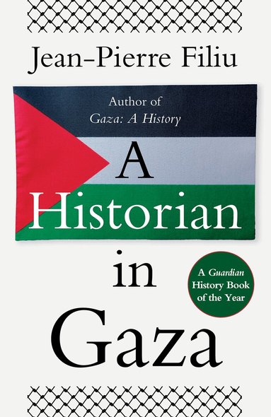 Jean-Pierre Filiu - Historian in Gaza, Inbunden