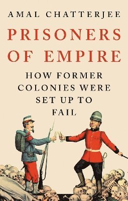 Amal Chatterjee - Prisoners of Empire, Häftad