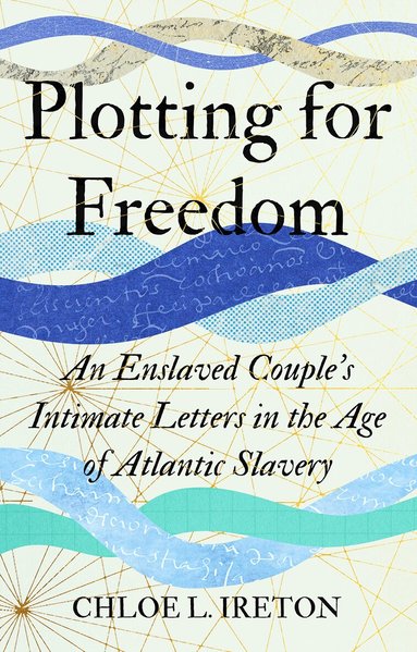 Chloe L. Ireton - Plotting for Freedom, Inbunden