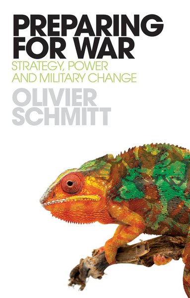 Olivier Schmitt - Preparing for War, Häftad