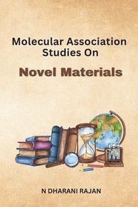 bokomslag Molecular Association Studies On Novel Materials