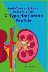 bokomslag Anti-cancer and Renal Protection by C-Type Natriuretic Peptide