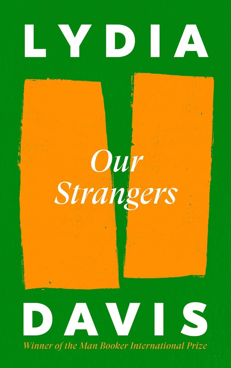 Lydia Davis - Our Strangers, Inbunden