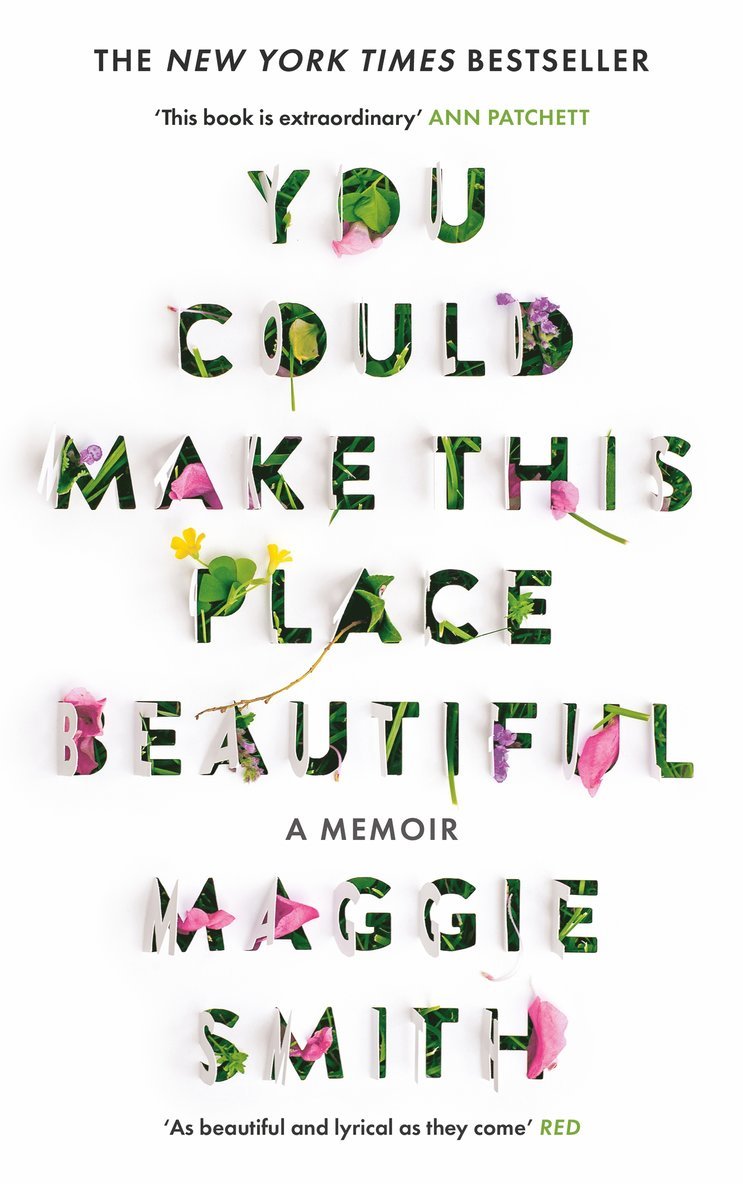 Maggie Smith - You Could Make This Place Beautiful, Inbunden