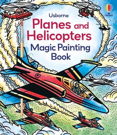 Sam Baer - Planes and Helicopters Magic Painting Book, Häftad